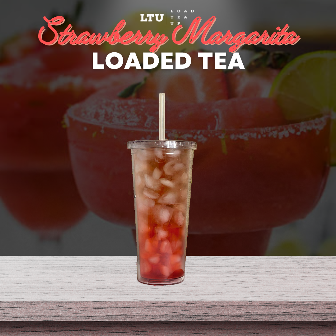 Our Version of Strawberry Margarita LOADED TEA – Load Tea Up