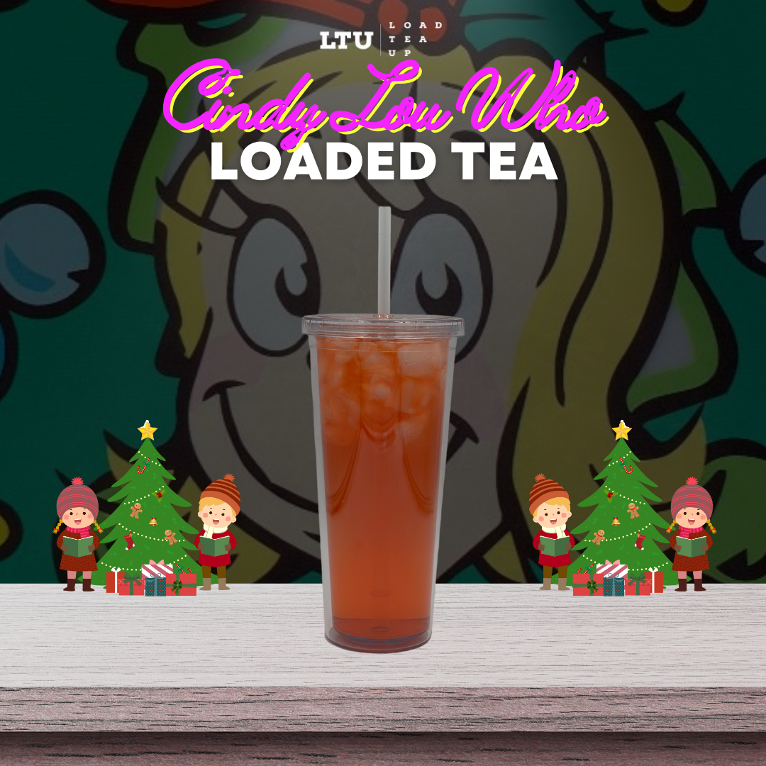 Our Version of Cindy Lou Who LOADED TEA
