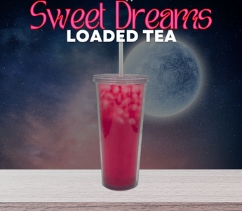 Our Version of Sweet Dreams Loaded Tea