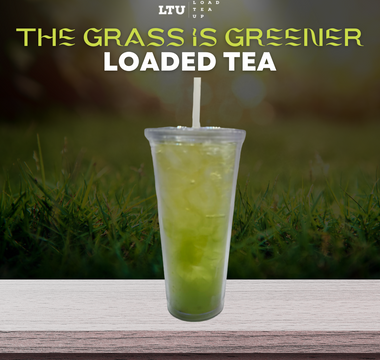 Our Version of The Grass is Greener LOADED TEA💚💚