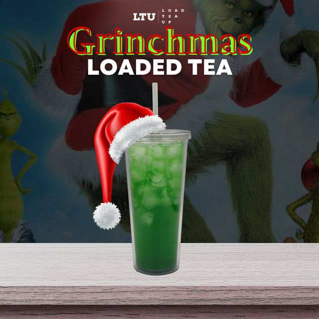 Our Version of Grinchmas LOADED TEA – Load Tea Up